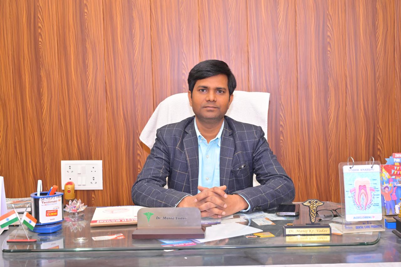 Dr. Manoj Yadav - Dentist & Oral & Maxillofacial Surgeon
